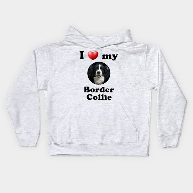 I Love My Border Collie Kids Hoodie by Naves